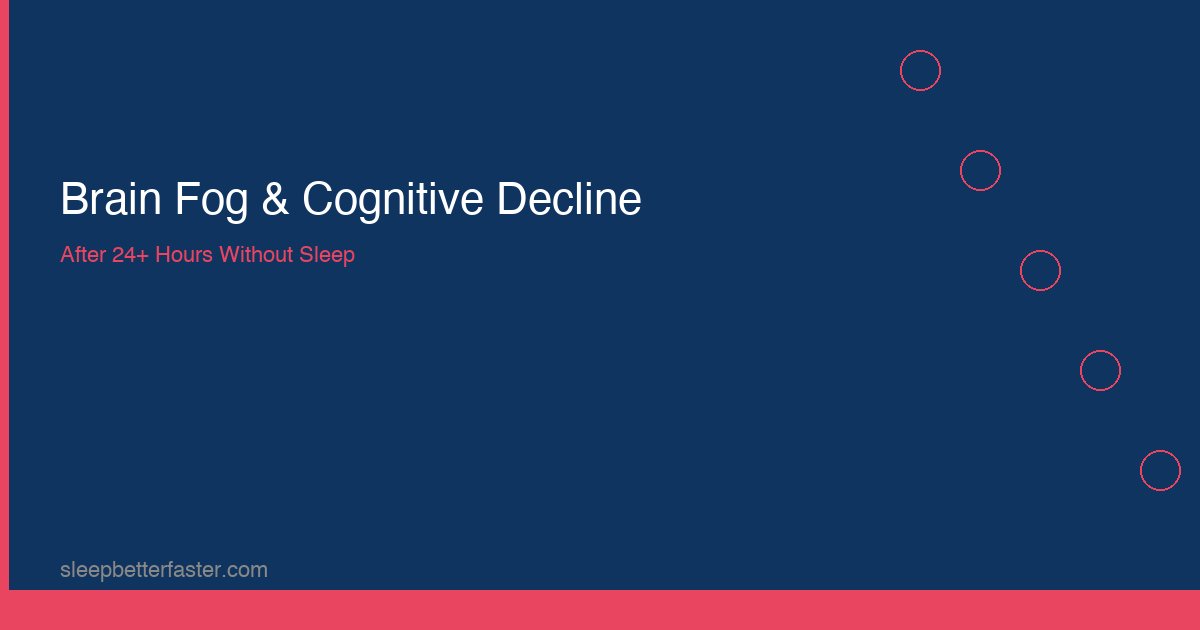 Brain fog and cognitive decline are among the first effects of sleep deprivation